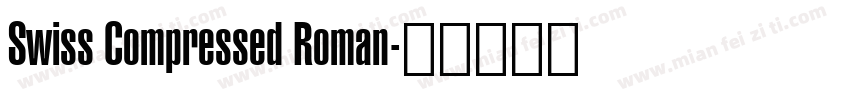 Swiss Compressed Roman字体转换